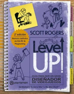 LEVEL UP! GUIA PARA SER UN GRAN DISEÑADOR DE VIDEOJUEGOS [RUSTICA]