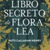 LIBRO SECRETO DE FLORA LEA, EL [RUSTICA]