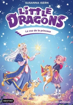 LITTLE DRAGONS Nº04: LA VOZ DE LA PRINCESA [RUSTICA]