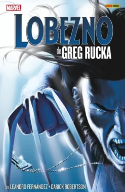 LOBEZNO DE GREG RUCKA: LA COLECCION COMPLETA [CARTONE]