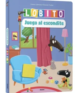 LOBITO JUEGA AL ESCONDITE ¡CON SOLAPAS DE FIELTRO! [CARTONE]
