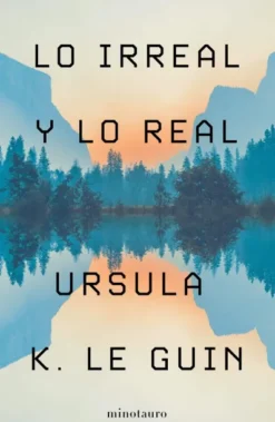 LO IRREAL Y LO REAL [RUSTICA]