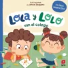 LOLA Y LOLO: VAN AL COLEGIO [CARTONE]