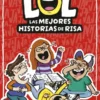 LOL: LAS MEJORES HISTORIAS DE RISA [RUSTICA]