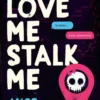 LOVE ME, STALK ME. AMOR AL ACECHO (DARK ROMANCE) [RUSTICA]