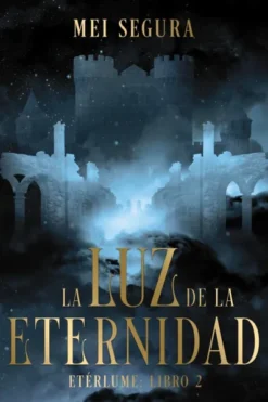 LUZ DE LA ETERNIDAD, LA (ETERLUME 2) [RUSTICA]