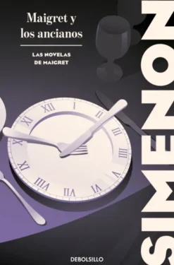 MAIGRET Y LOS ANCIANOS (LAS NOVELAS DE MAIGRET) [BOLSILLO]