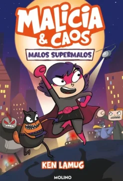MALICIA Y CAOS VOL.1: MALOS SUPERMALOS [RUSTICA]