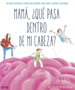 MAMA ¿QUE PASA DENTRO DE MI CABEZA? [CARTONE]