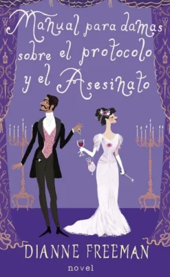 MANUAL PARA DAMAS SOBRE EL PROTOCOLO Y EL ASESINATO [RUSTICA]