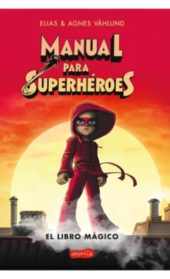 MANUAL PARA SUPERHEROES: EL LIBRO MAGICO [RUSTICA]