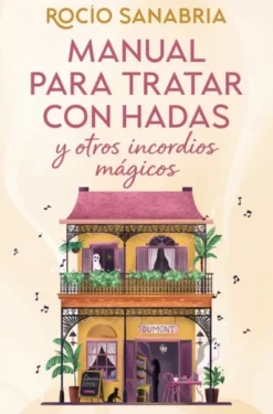 MANUAL PARA TRATAR CON HADAS Y OTROS INCORDIOS MAGICOS [RUSTICA]