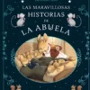 MARAVILLOSAS HISTORIAS DE LA ABUELA, LAS [CARTONE]