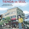 MARAVILLOSA TIENDA DE SEUL, LA [RUSTICA]