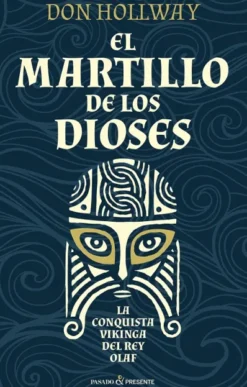 MARTILLO DE LOS DIOSES, EL (LA CONQUISTA VIKINGA DEL REY OLAF) [RUSTICA]