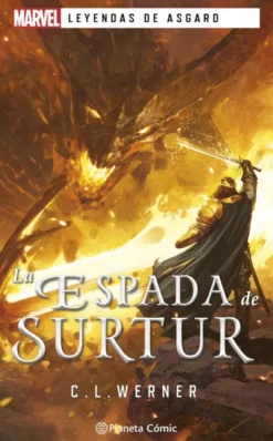 MARVEL LEYENDAS DE ASGARD: LA ESPADA DE SURTUR (NOVELA) [RUSTICA]