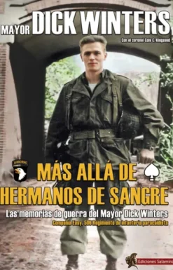 MAS ALLA DE HERMANOS DE SANGRE: LAS MEMORIAS DE GUERRA DEL MAYOR DICK WINTERS [RUSTICA]