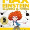 MAX EINSTEIN: SALVEMOS EL FUTURO [CARTONE]