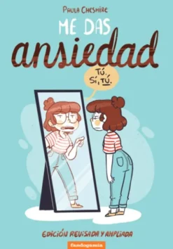 ME DAS ANSIEDAD [RUSTICA]