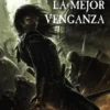 MEJOR VENGANZA, LA (NOVELA DEL MUNDO DE LA PRIMERA LEY) [CARTONE]