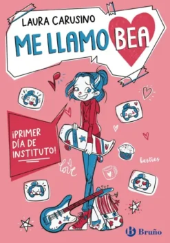 ME LLAMO BEA Nº01: ¡PRIMER DIA DE INSTITUTO![RUSTICA]
