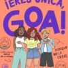 ME LLAMO GOA Nº12: ¡ERES UNICA, GOA! (AUNQUE NO LO CREAS) [CARTONE]
