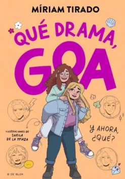 ME LLAMO GOA Nº06: QUE DRAMA, GOA [CARTONE]