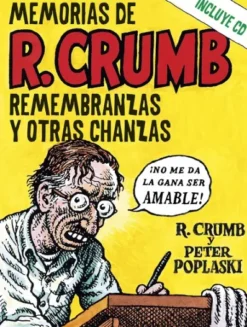 MEMORIAS DE R. CRUMB: REMEMBRANZAS Y OTRAS CHANZAS [CARTONE]