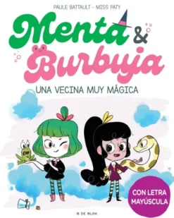 MENTA Y BURBUJA Nº2: UNA VECINA MUY MAGICA [CARTONE]
