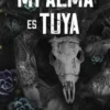 MI ALMA ES TUYA[RUSTICA]