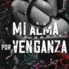 MI ALMA POR VENGANZA [RUSTICA]