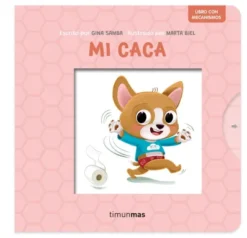 MI CACA: LIBRO CON MECANISMOS [CARTONE]