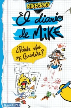 MIKECRACK EL DIARIO DE MIKE Nº01: ¿DONDE ESTA MI CHOCOLATE? [CARTONE]