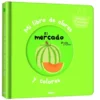 MI LIBRO DE OLORES Y COLORES: EL MERCADO [CARTONE]