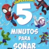 5 MINUTOS PARA SOÑAR: SPIDEY Y SU SUPEREQUIPO [RUSTICA]