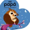 MI PAPA: LIBRO DE CARTON EN FORMA DE CORAZON [CARTONE]