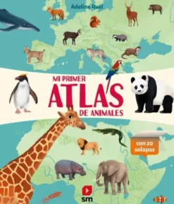 MI PRIMER ATLAS DE ANIMALES [CARTONE]