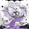 MIRABELLA Nº04: MIRABELLA Y EL BOSQUE DE LAS BRUJAS (DEL UNIVERSO DE ISADORA MOON) [CARTONE]