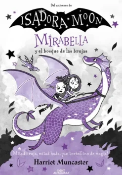 MIRABELLA Nº04: MIRABELLA Y EL BOSQUE DE LAS BRUJAS (DEL UNIVERSO DE ISADORA MOON) [CARTONE]