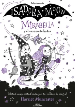 MIRABELLA Nº06: MIRABELLA Y EL VERANO DE HADAS (DEL UNIVERSO DE ISADORA MOON) [CARTONE]