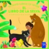 MIS CUENTOS CLASICOS CON TEXTURAS: EL LIBRO DE LA SELVA [CARTONE]