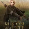 MISION EN EL ESTE (EL SENDERO DEL GUARDABOSQUES, LIBRO 14) [CARTONE]