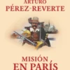 MISION EN PARIS (LAS AVENTURAS DEL CAPITAN ALATRISTE 8) [RUSTICA]