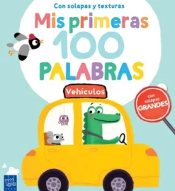MIS PRIMERAS 100 PALABRAS: VEHICULOS [CARTONE]