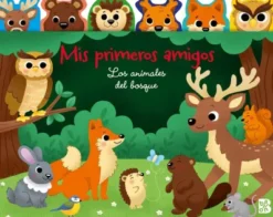 MIS PRIMEROS AMIGOS: LOS ANIMALES DEL BOSQUE [CARTONE]