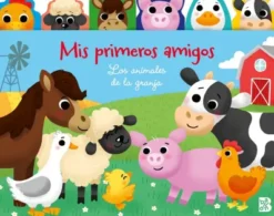 MIS PRIMEROS AMIGOS: LOS ANIMALES DE LA GRANJA [CARTONE]