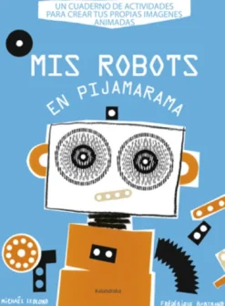 MIS ROBOTS EN PIJAMARAMA [RUSTICA]