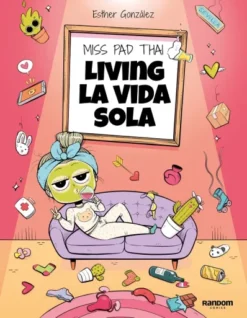 MISS PAD THAI: LIVING LA VIDA SOLA [RUSTICA]