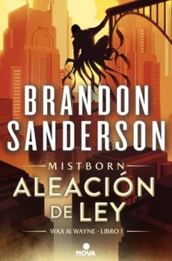 MISTBORN: ALEACION DE LEY (NACIDOS DE LA BRUMA 4) (WAX & WAYNE 1) [RUSTICA]