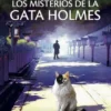 MISTERIOS DE LA GATA HOLMES, LOS [RUSTICA]